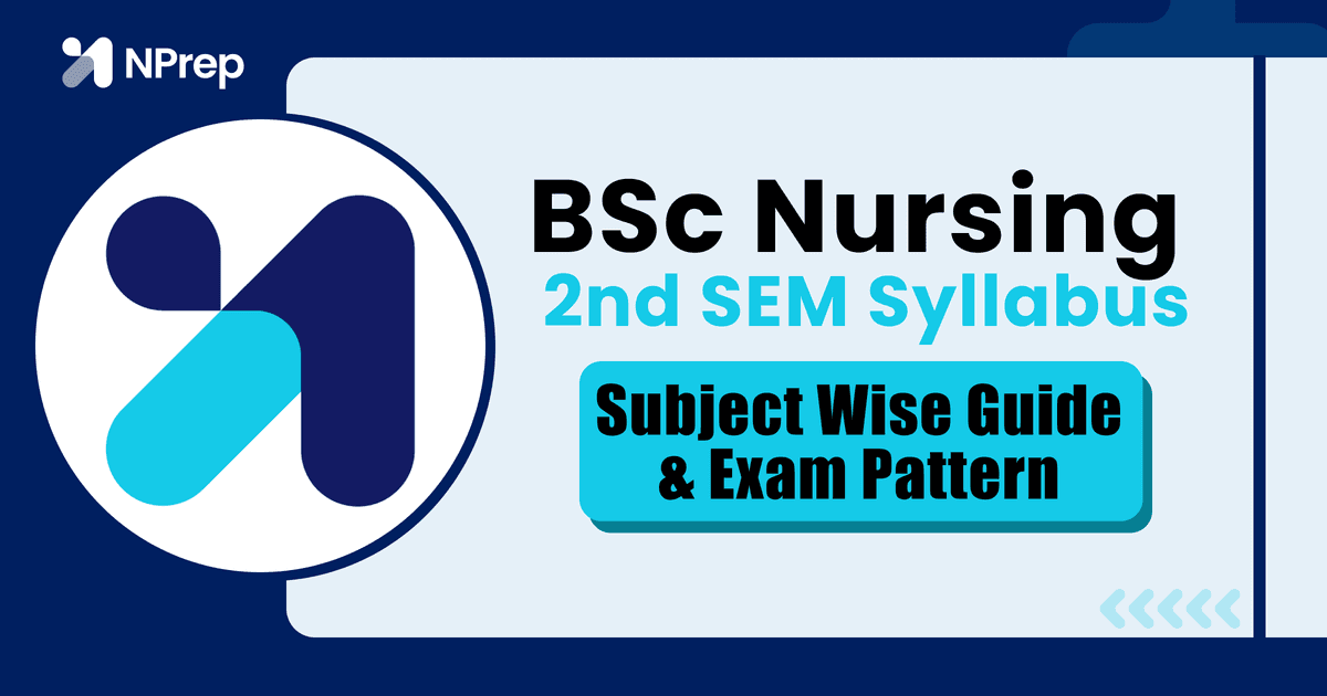 BSc Nursing Semester-2 Syllabus 2025 (INC Revised): Subject-Wise Guide & Exam Pattern