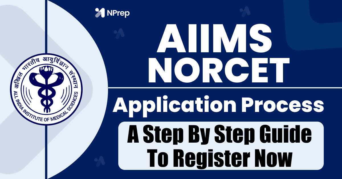 NORCET 2025 Application Process: A Step-by-Step Guide to Register Now