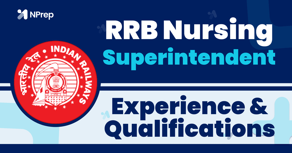 RRB Nursing Superintendent: Eligibility, Experience, and Preparation Strategy